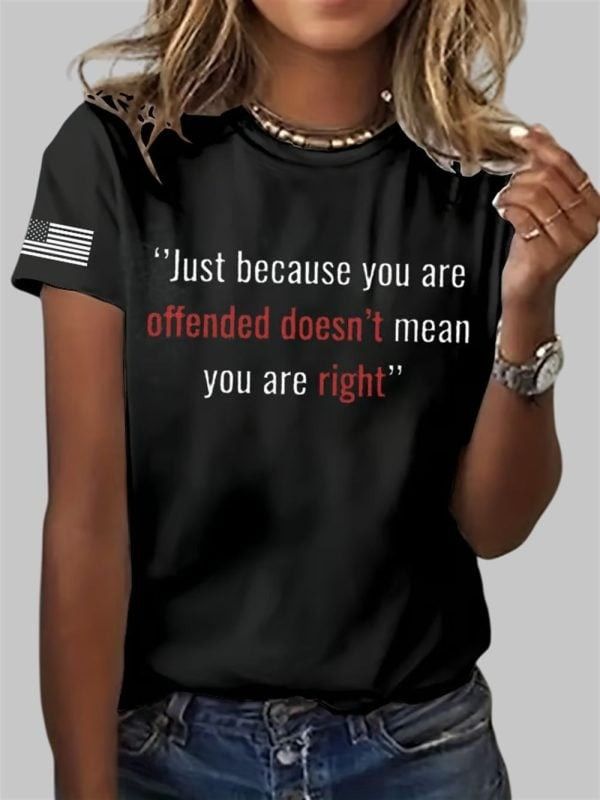 Charlie Kirk Just Because You Are Offended T-shirt Women's Doesn't Mean You Are Right CK Merch