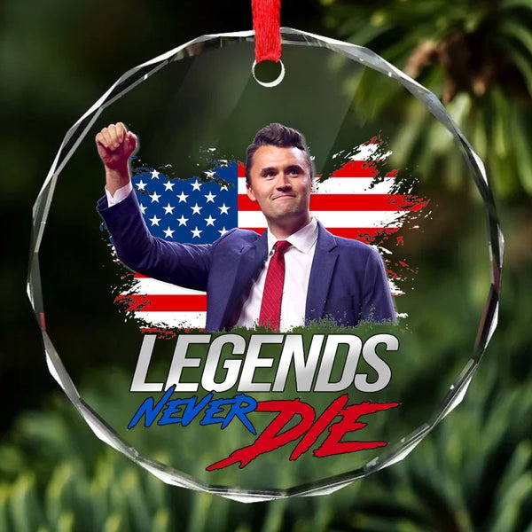 Charlie Kirk Legends Never Die Glass Christmas Ornament Liberal Charlie Kirk Xmas Gifts