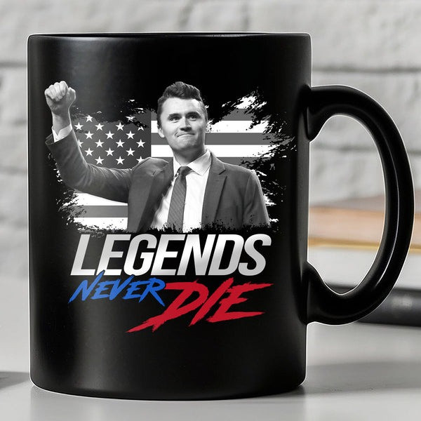 Charlie Kirk Legends Never Die Mug Rest In Peace Charlie Kirk Merchandise