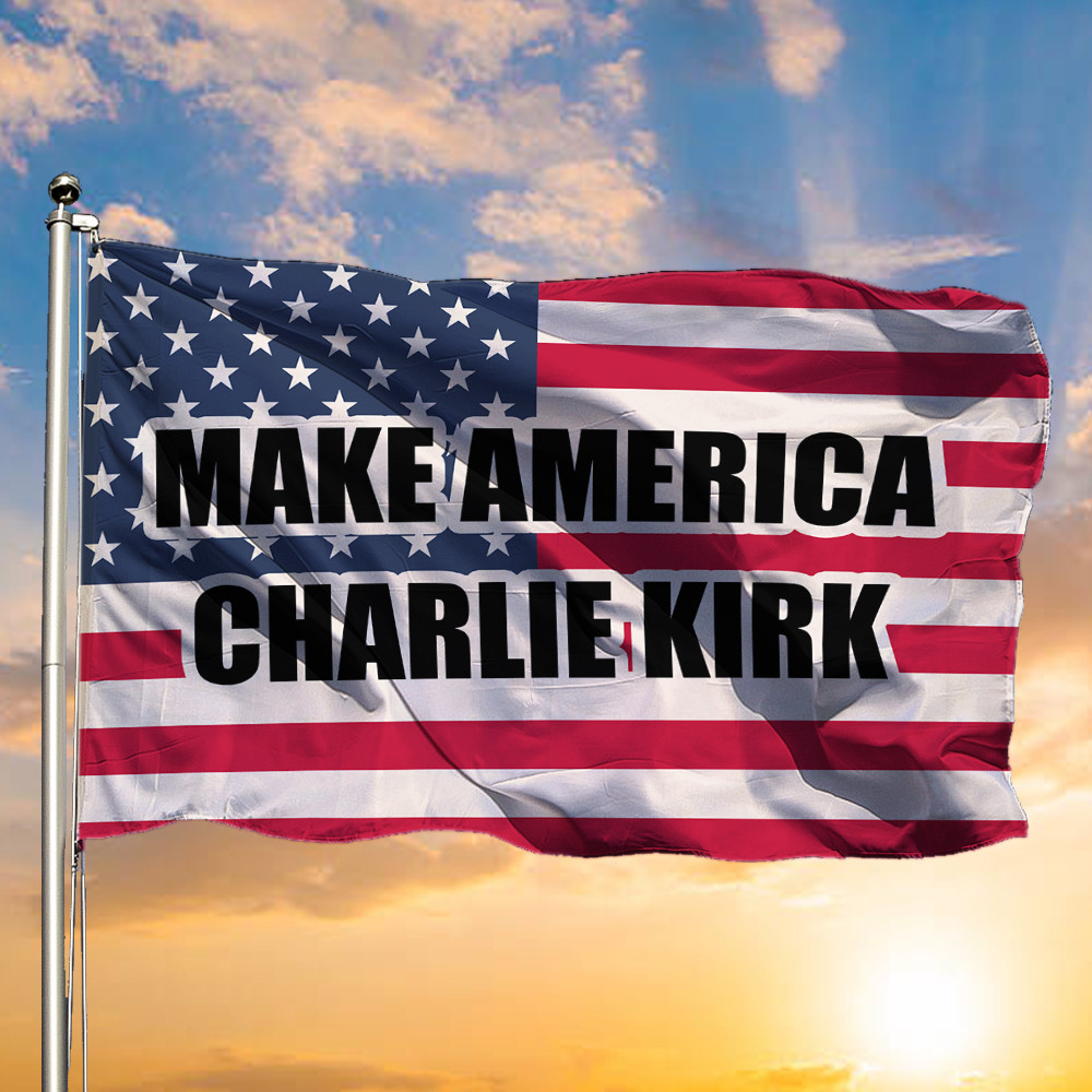 Charlie Kirk MAGA Merch Flag Make America Charlie Kirk 47 USA Flag Charlie Kirk Commemorative