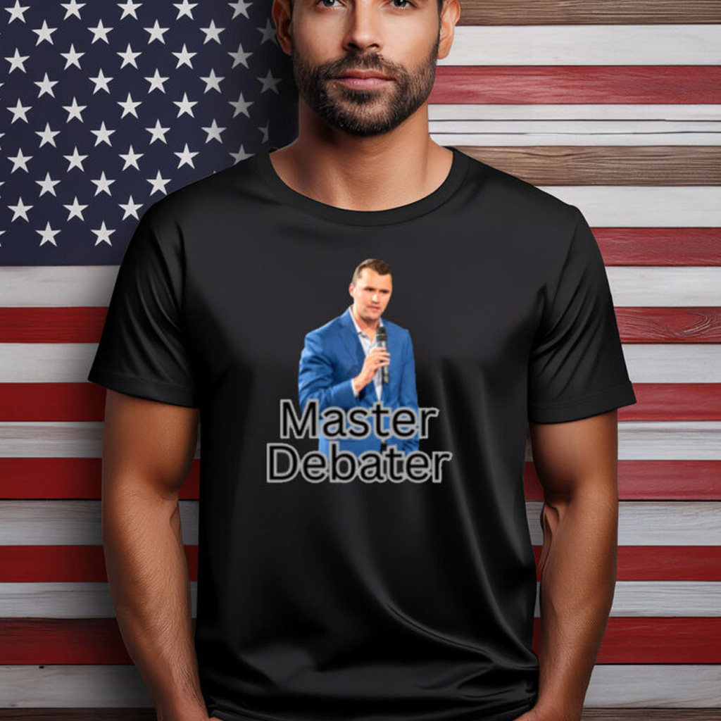 Charlie Kirk Master Debater T-Shirt