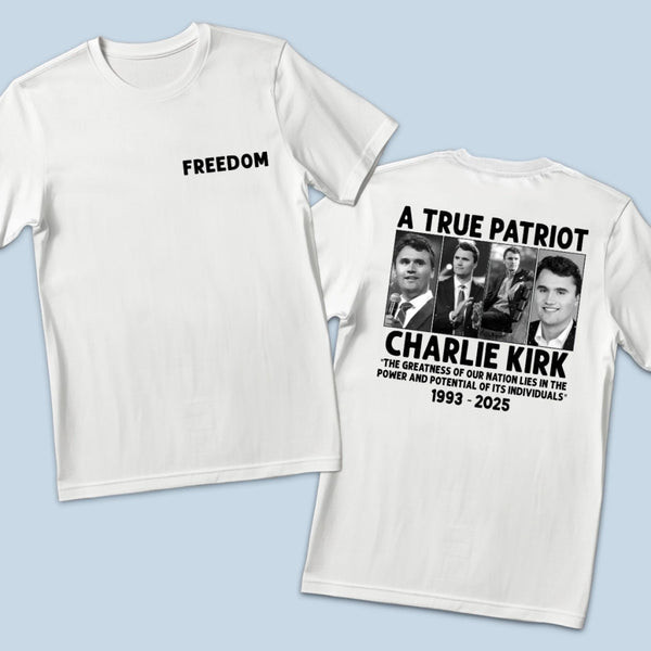 Charlie Kirk Merch A True Patriot Charlie Kirk Shirt Gifts For Conservative Supporters