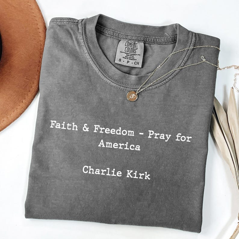 Charlie Kirk Merch Charlie Kirk Memorial Shirt Faith And Freedom Pray For America T-Shirt