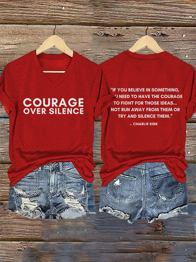 Charlie Kirk Merch Courage Over Silence If You Believe In Something Charlie Kirk V-neck T-Shirt