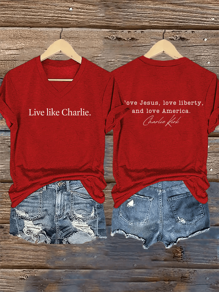 Charlie Kirk Merch Live Like Charlie Shirt Love Jesus Love Liberty And Love America Print T-Shirt