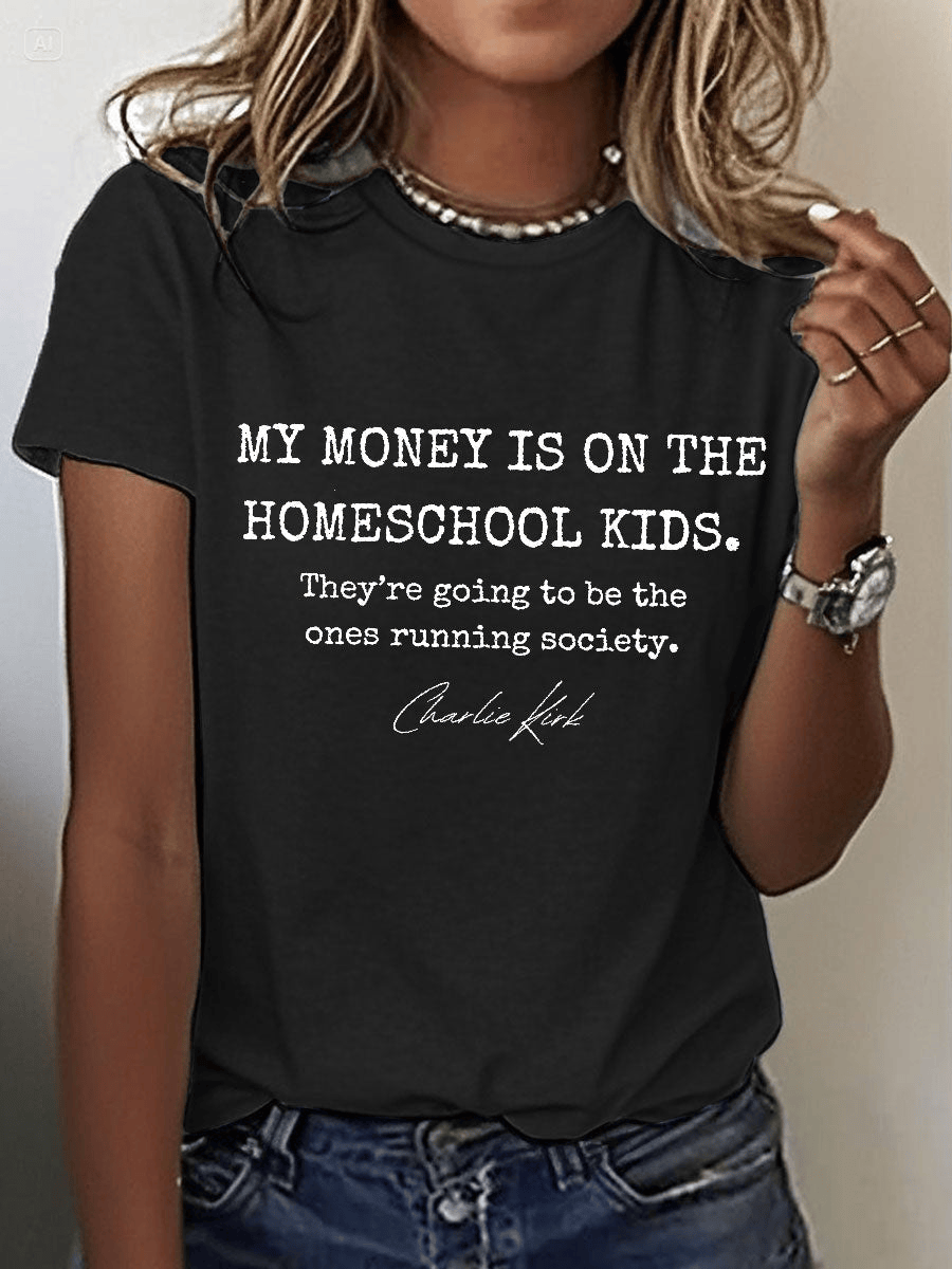 Charlie Kirk Merch My Money Is On The Homeschool Kids Shirt Charlie Kirk Quote Tee TPUSA Store Gift