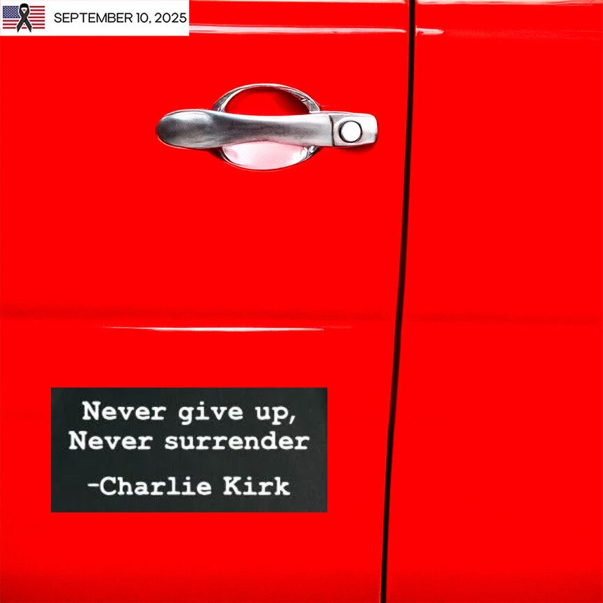 Charlie Kirk Merch Never Give Up Never Surrender Sticker Gifts For Patriots