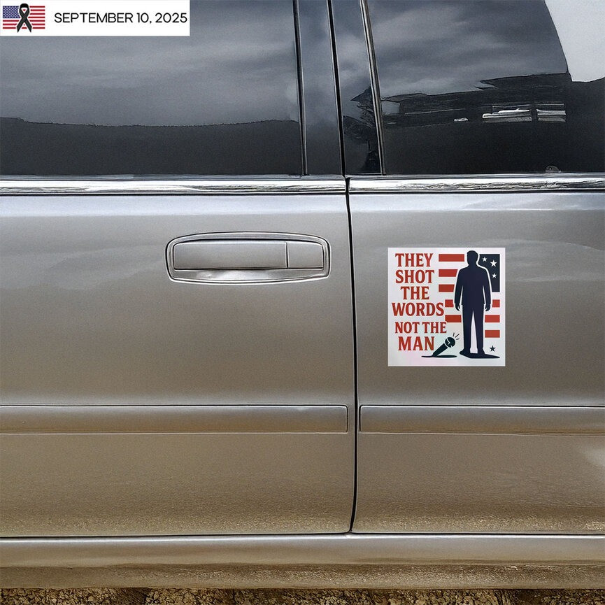 Charlie Kirk Merch They Shot The Words Not The Man Sticker Gifts For Trump Supporters