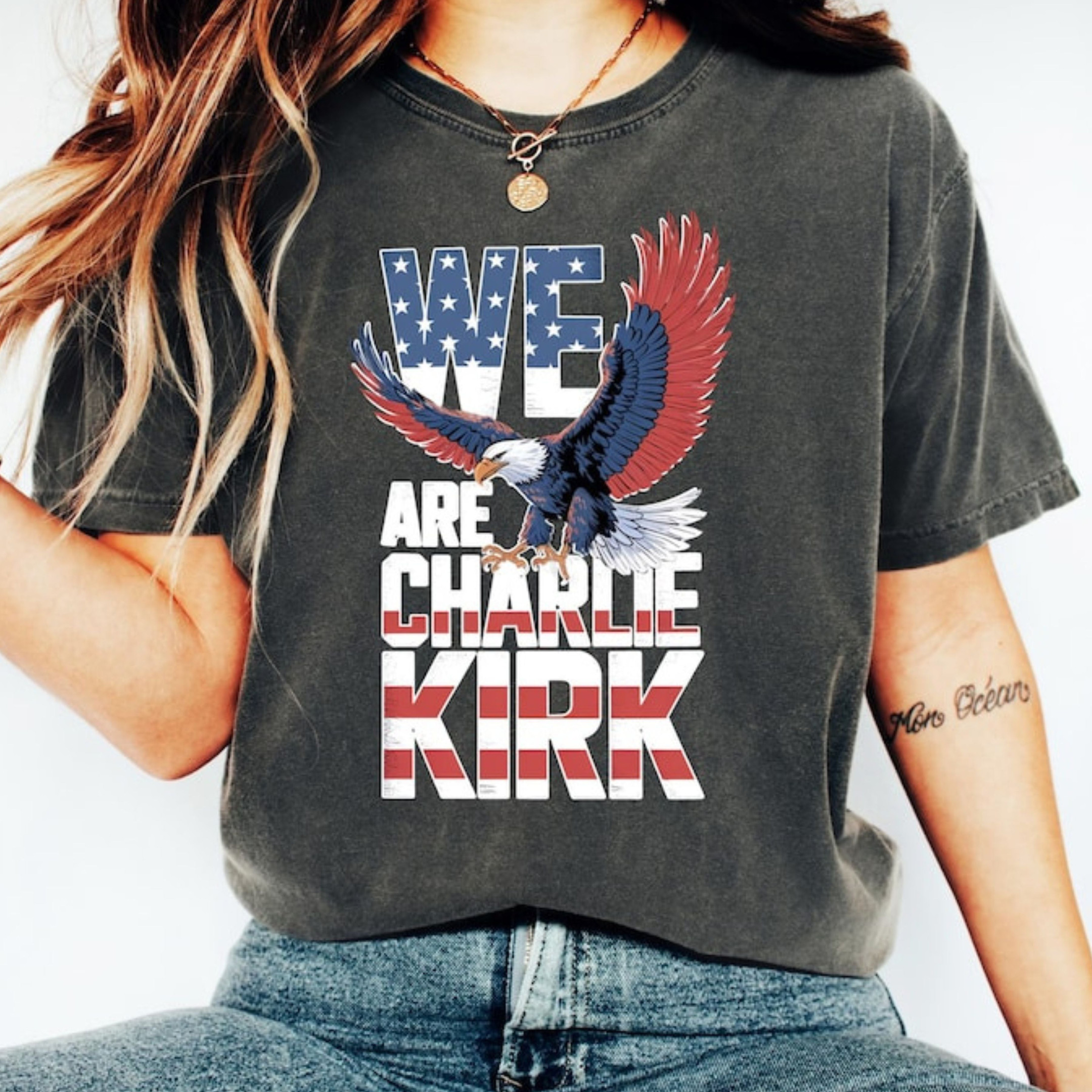 Charlie Kirk Merch US Eagle We Are Charlie Kirk Shirt Patriotic T-Shirt Gifts For Wife