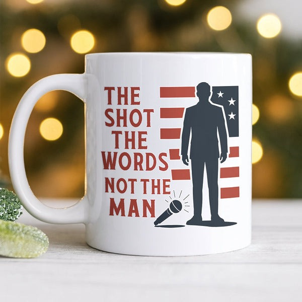 Charlie Kirk Mug They Shot The Words Not The Men Charlie Kirk Freedom Merch