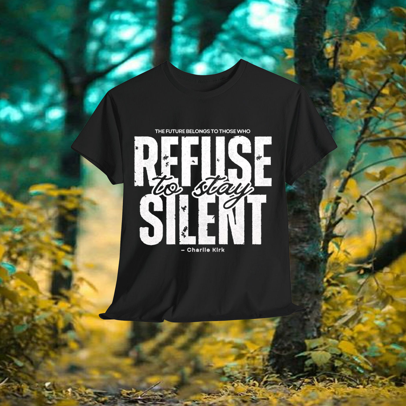 Charlie Kirk Refuse To Stay Silent Shirt