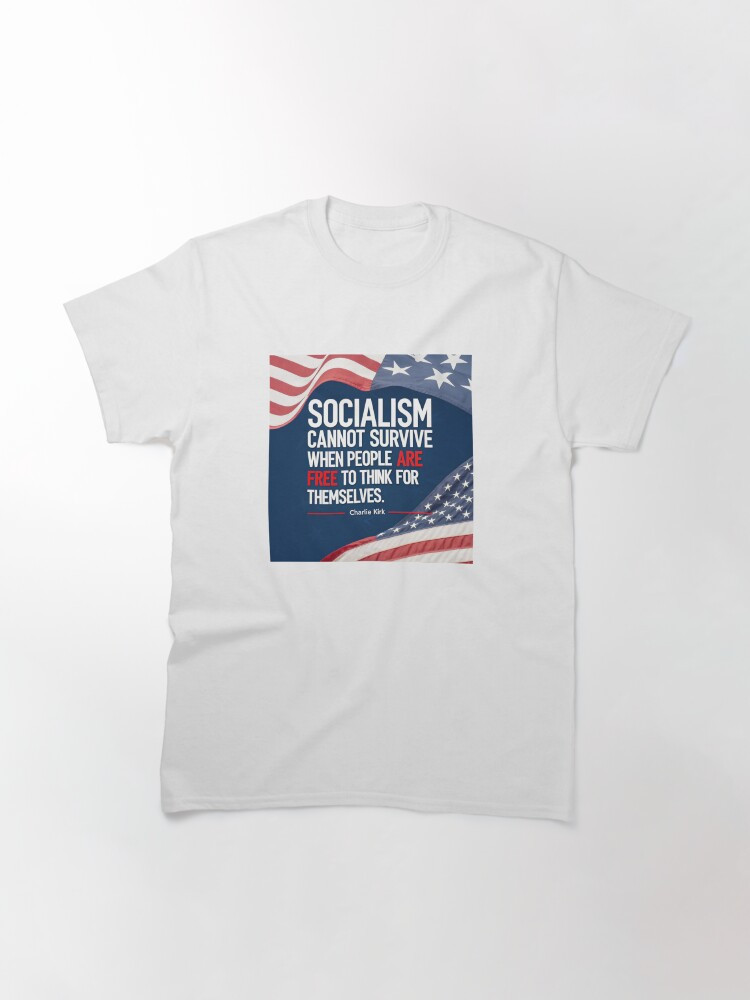 Charlie Kirk Shirt Socialism Cannot Survive T-Shirt Freedom Merch Tribute Gift