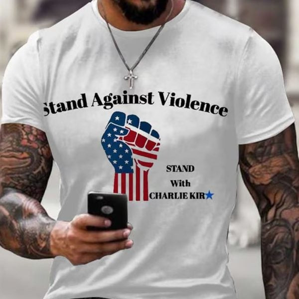 Charlie Kirk Shirt Stand Against Violence Stand With Charlie Kirk Clothing