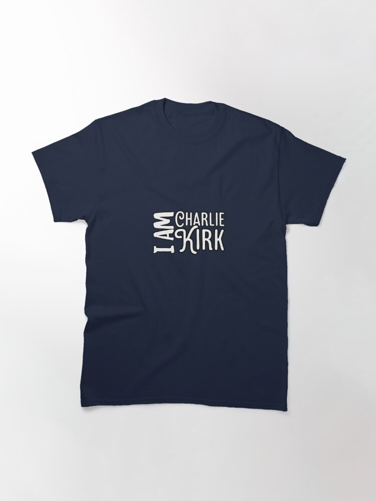 Charlie Kirk T-Shirt I Am Charlie Kirk Memorial Gifts For Patriots And Freedom Fans