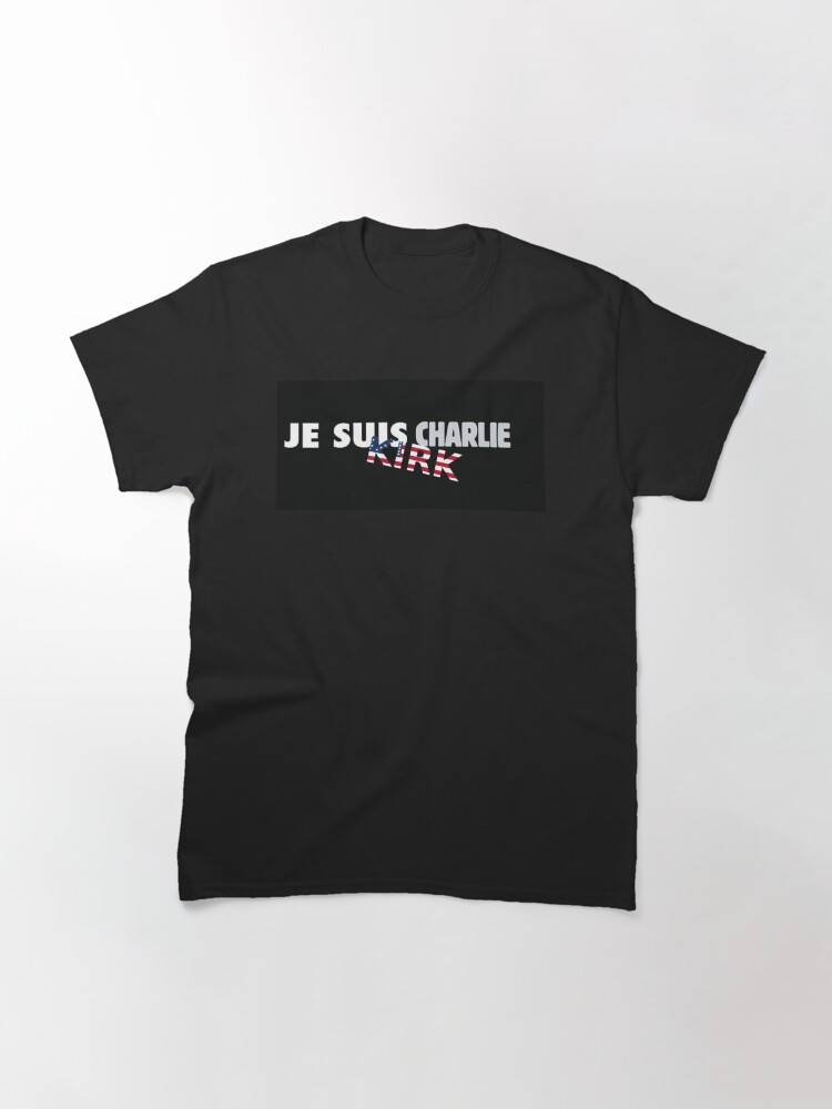 Charlie Kirk T-Shirt Je Suis Charlie Kirk Political Graphic Tee Political Humor Gifts