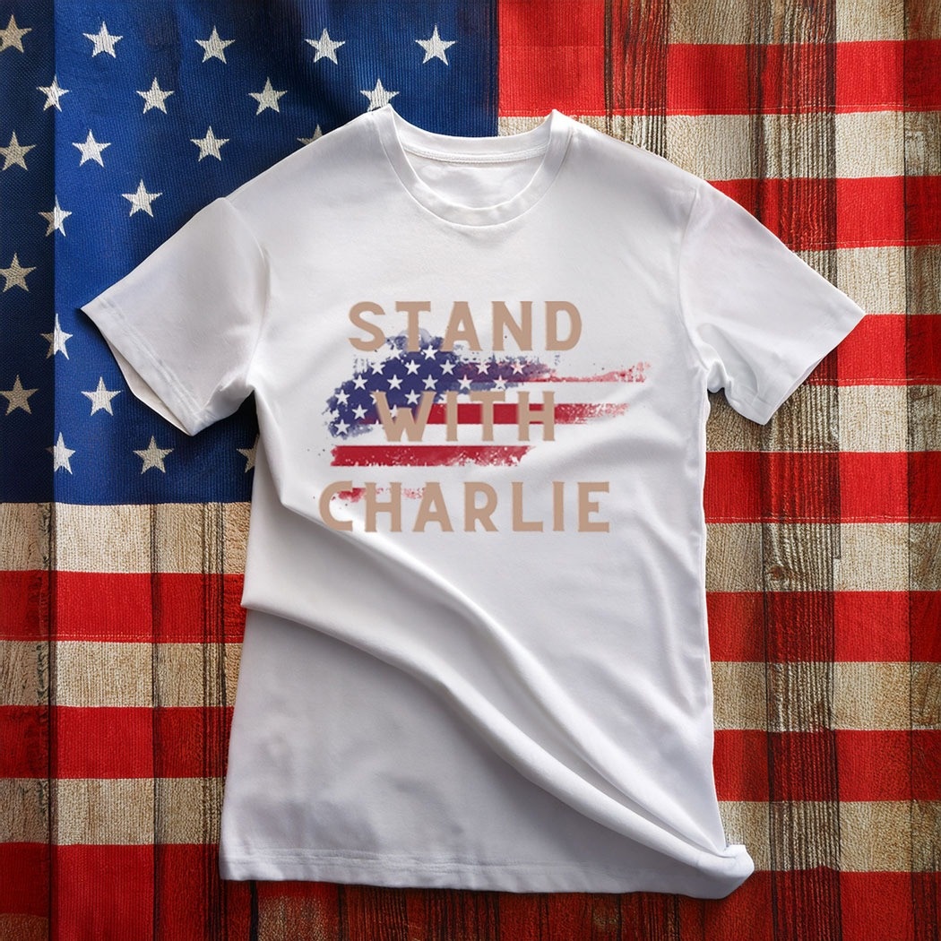 Charlie Kirk T-Shirt Stand With Charlie Tribute Gifts For Conservative Supporters