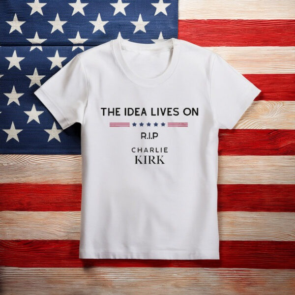 Charlie Kirk T-Shirt The Idea Lives On RIP Tribute Memorial Gifts For Supporters