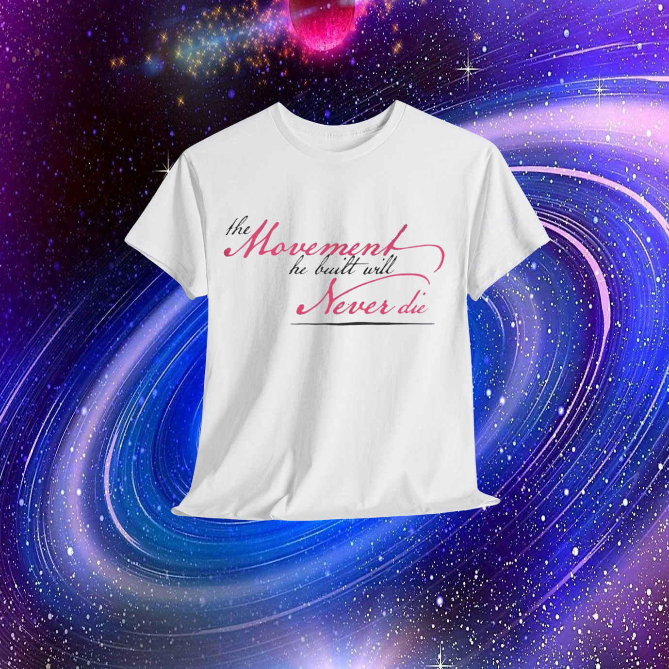 Charlie Kirk The Movement He Built Will Never Die Shirt