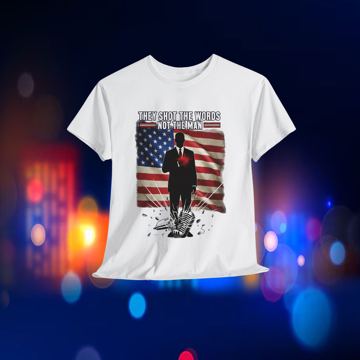 Charlie Kirk They Shot The Words Not The Man American Shirt