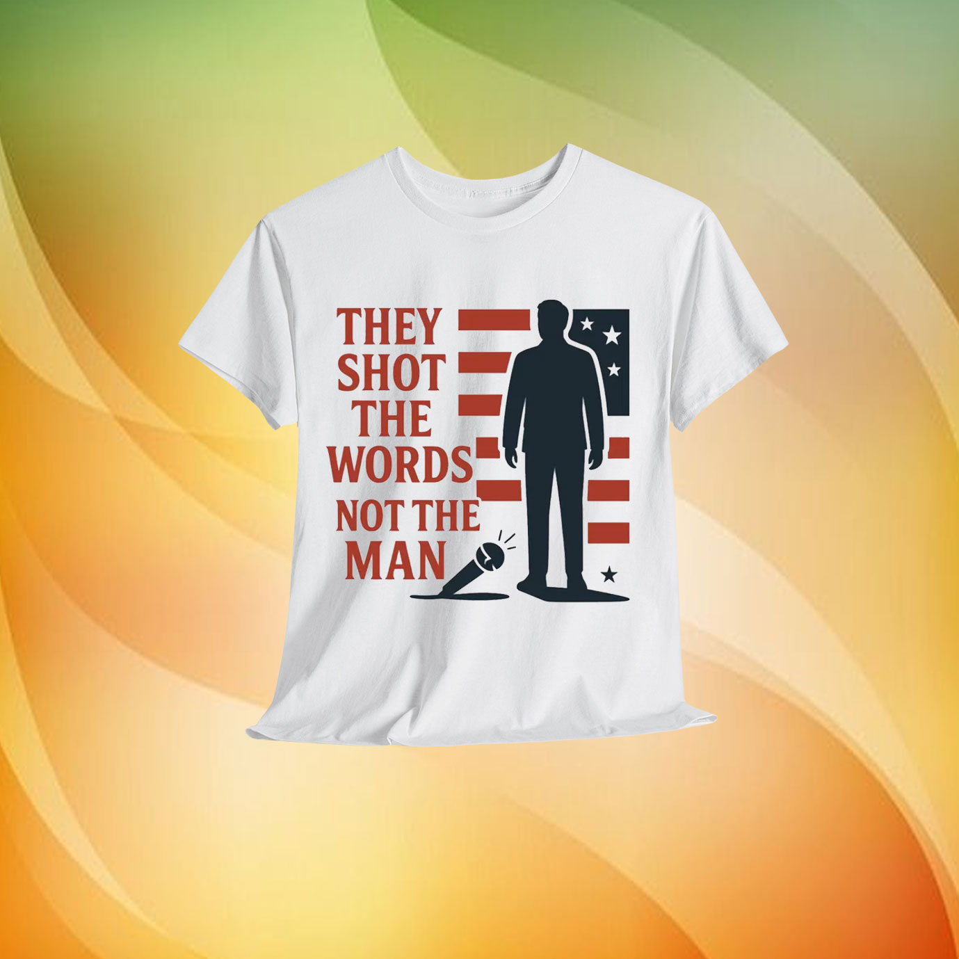 Charlie Kirk They Shot The Words Not The Man T-Shirt