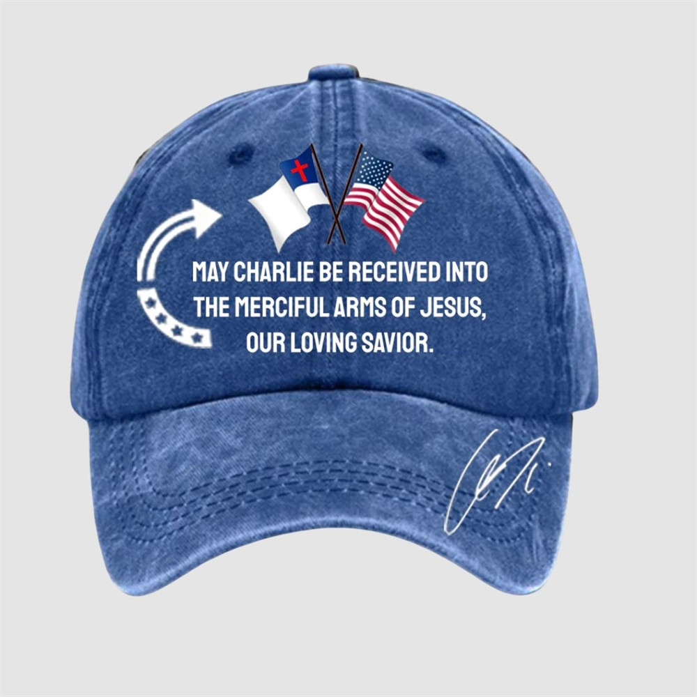 Charlie Kirk TPUSA Hat May Charlie Be Accepted Into The Compassionate Proud Tribute Merch Gifts