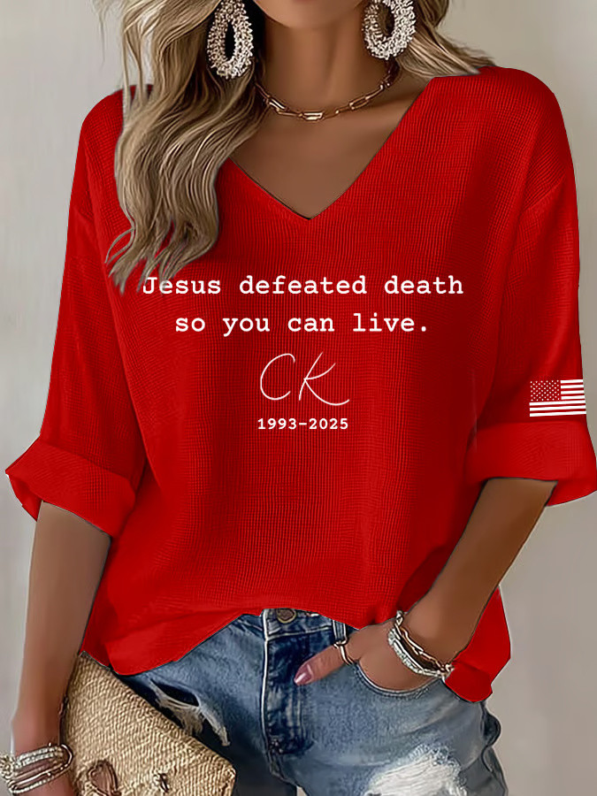 Charlie Kirk V-neck Long Sleeve Shirt Red Jesus Defeated Death So You Can Live Charlie Kirk Merch