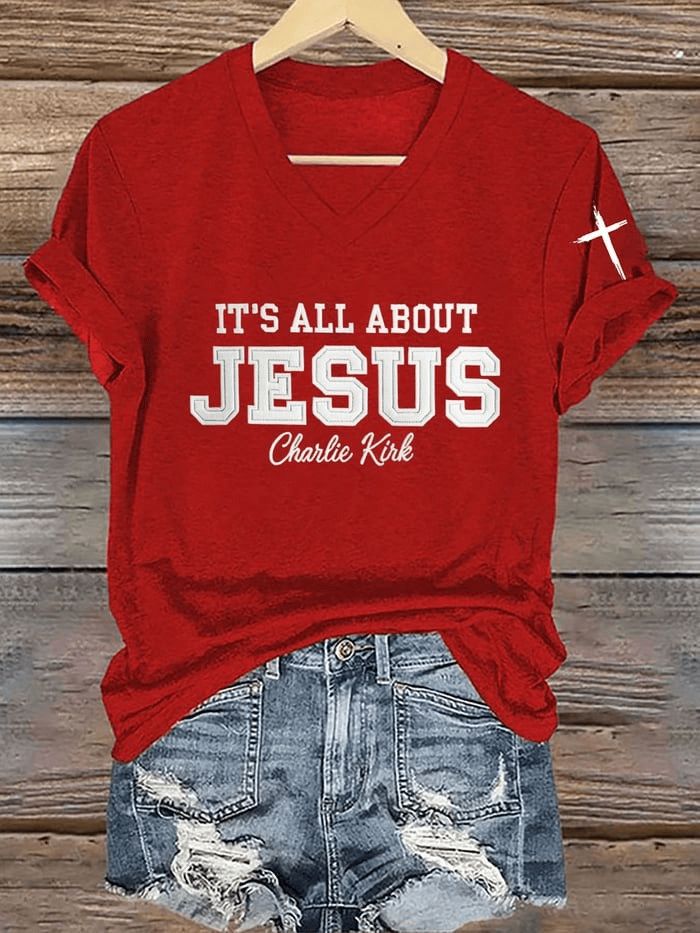 Charlie Kirk V-Neck T-Shirt It's All About Jesus Shirt RIP Charlie Kirk Merchandise TPUSA