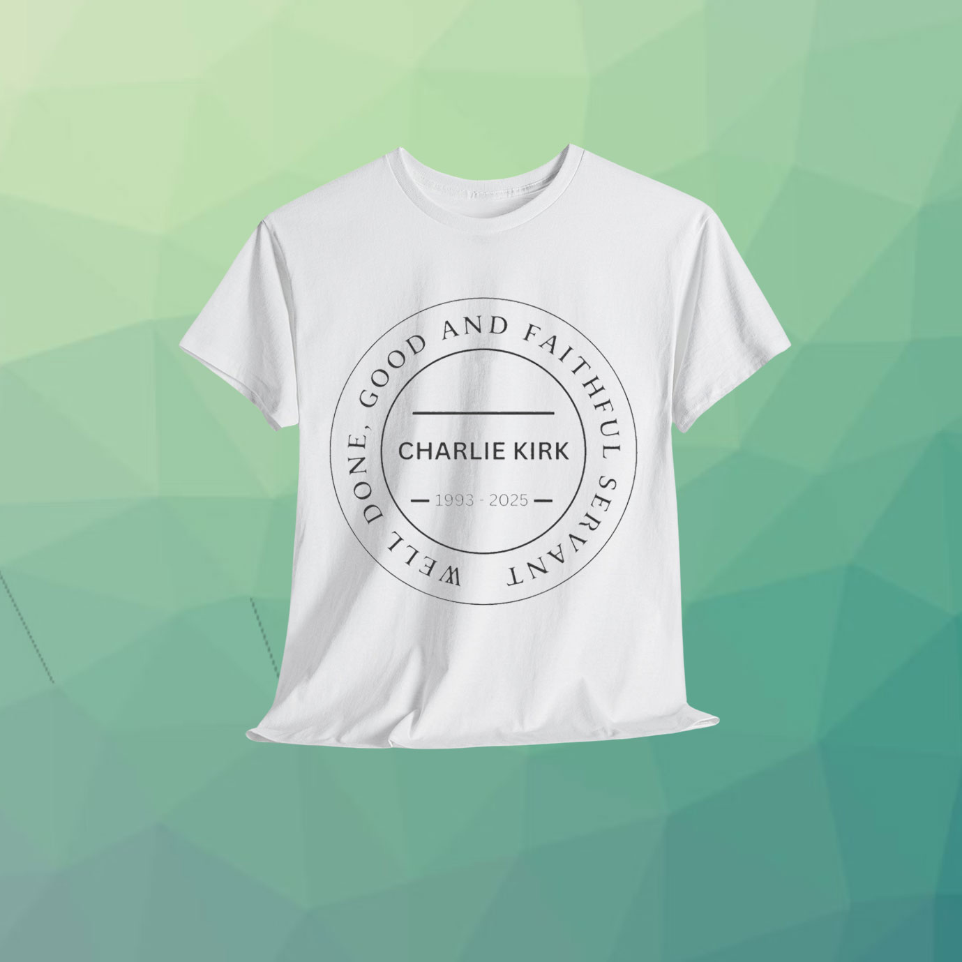 Charlie Kirk Well Done, Good And Faithful Servant Shirt