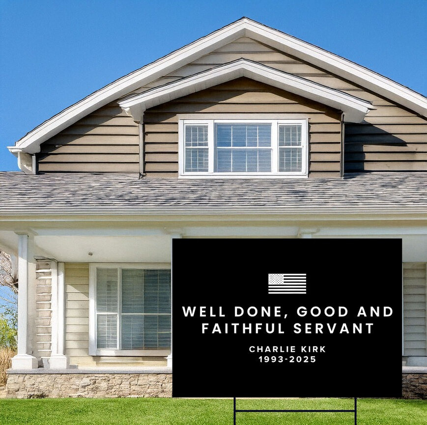 Charlie Kirk Yard Sign Well Done Good And Faithful Servant Lawn Sign Charlie Kirk Merchandise
