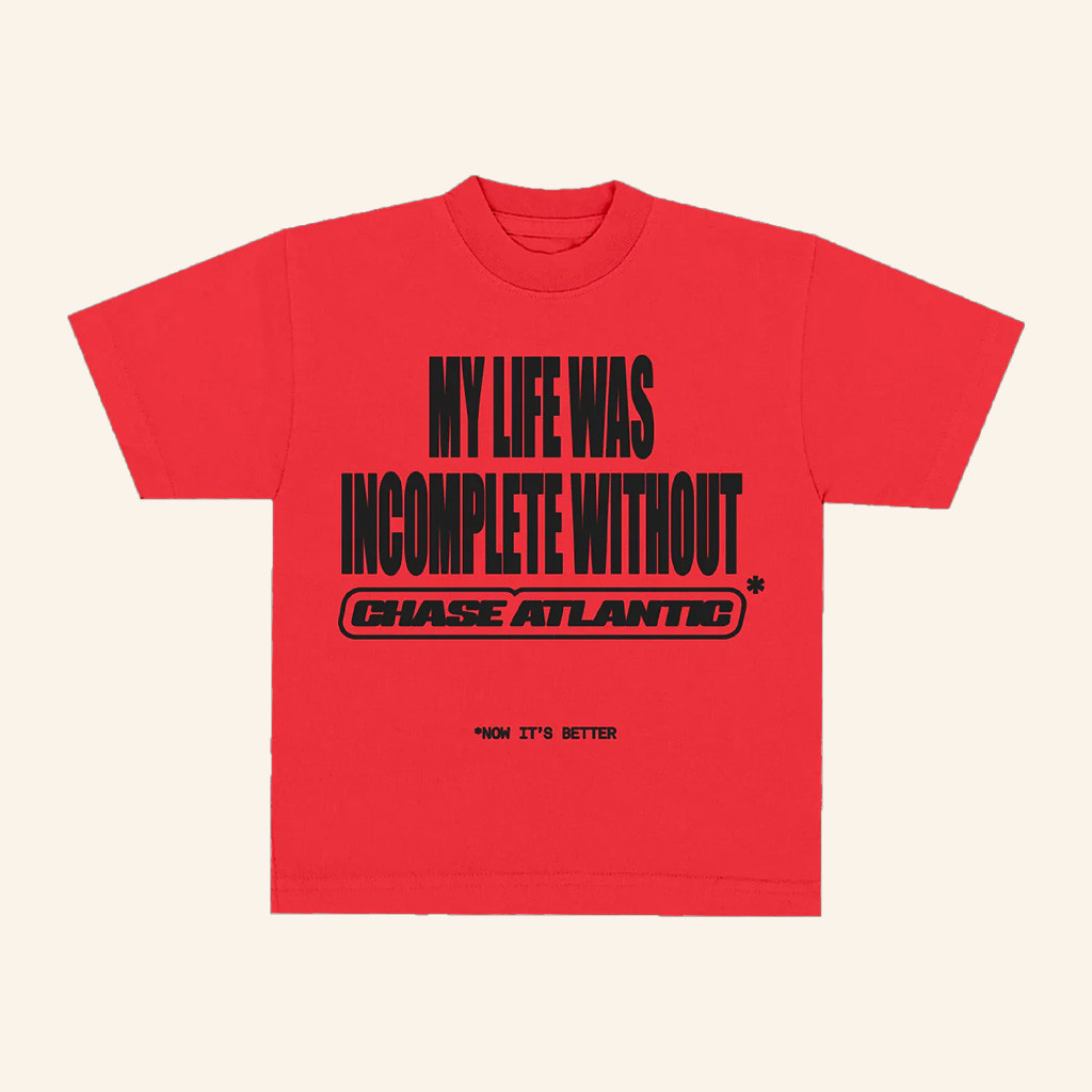 Chase Atlantic Merch My Life Was Incomplete Without T-Shirt Gift Ideas For Fans Chase Atlantic Merch My Life Was Incomplete Without T-Shirt Gift Ideas For Fans