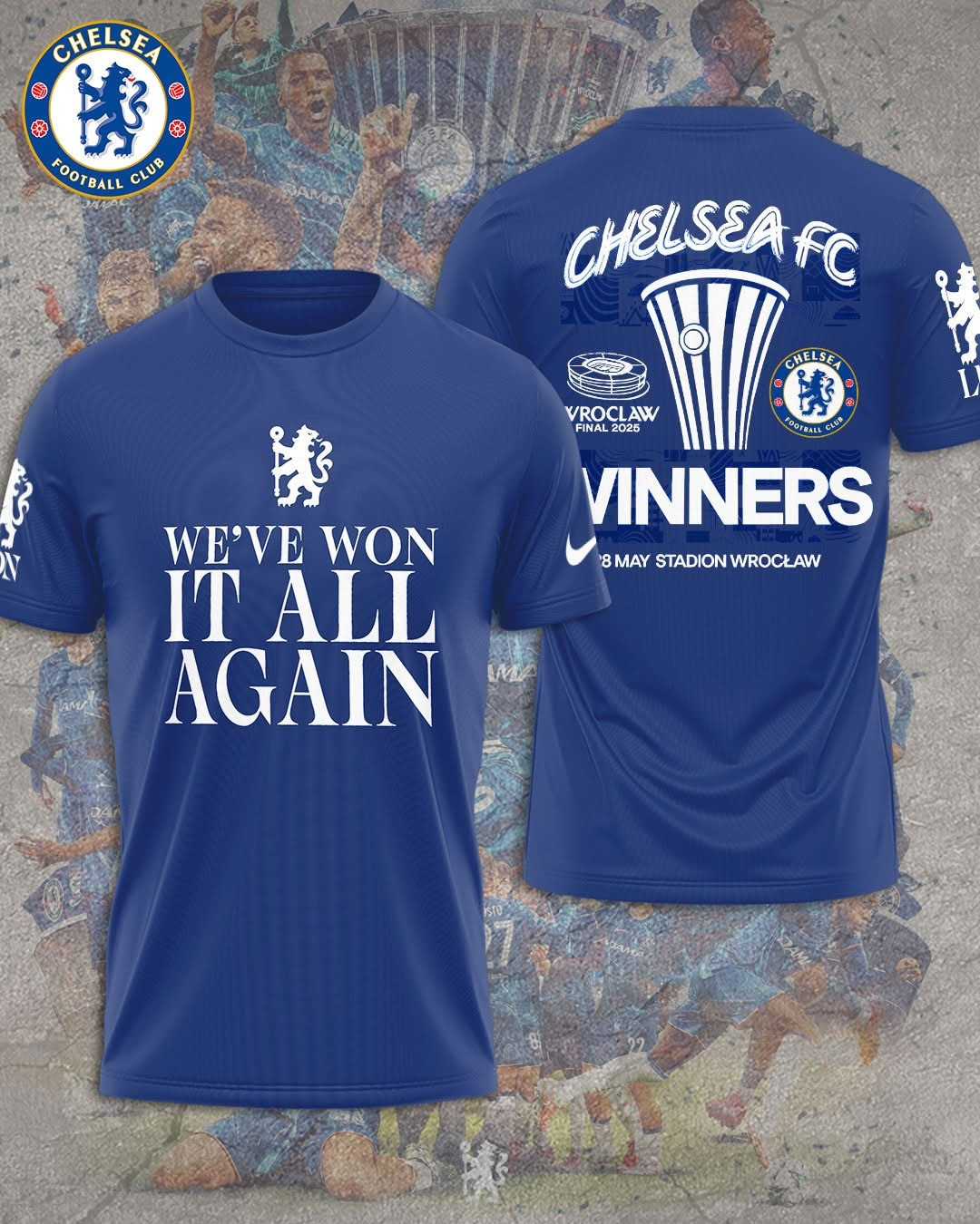 Chelsea FC 2025 Europe UEFA League Champions Winners Shirt We've Won It All Again