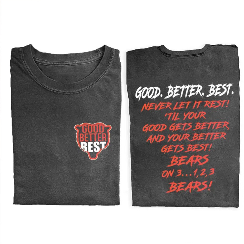 Chicago Bears Football Merch Good Better Best T-Shirt Bear Nations Gift Ideas