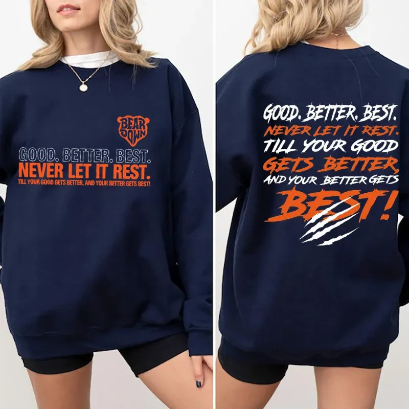 Chicago Bears Merch Bear Down Sweatshirt Good Better Best Apparel Football Gift Ideas