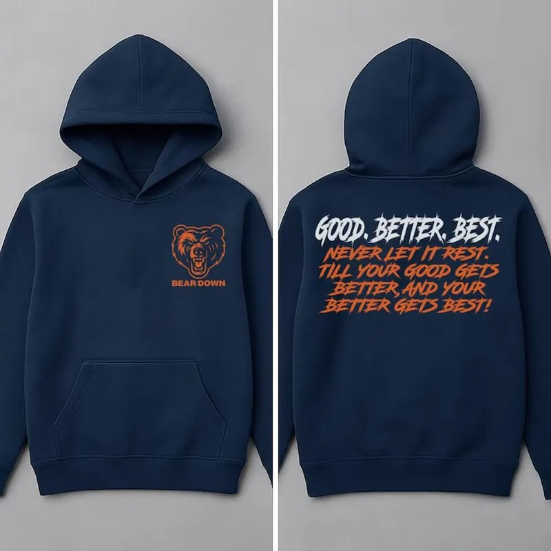 Chicago Bears Merch Good Better Best Hoodie Da Bears Football Fan Gifts