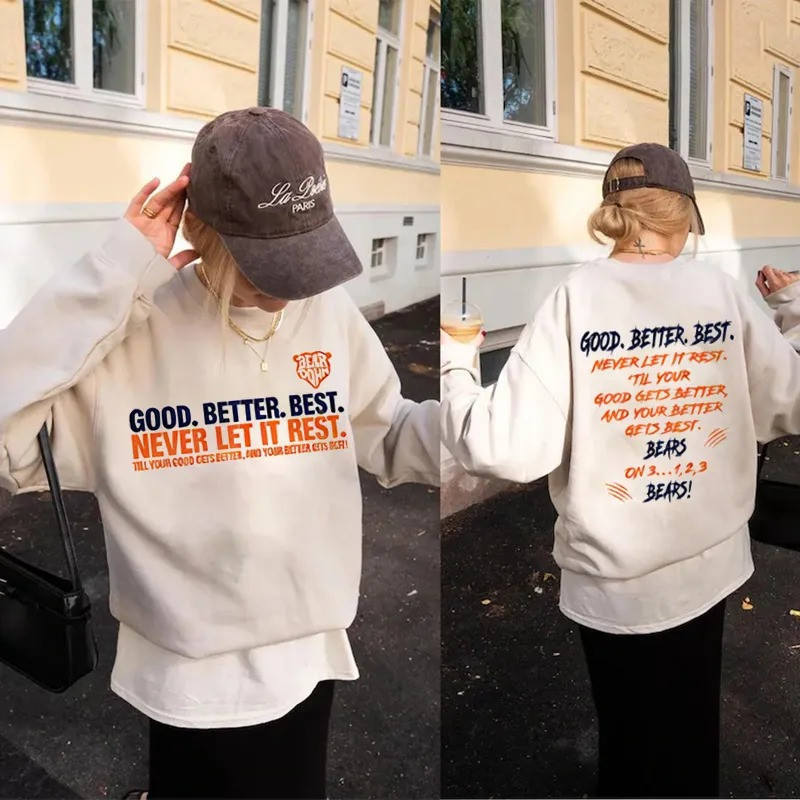 Chicago Bears Merch Good Better Best Sweatshirt Never Let It Rest Sweatshirt