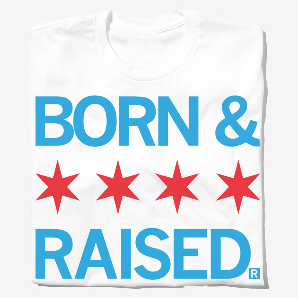 Chicago Born Raised T-Shirt Patriotic Chicago Clothes Unique Presents For Brothers