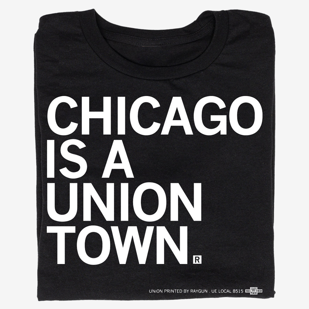 Chicago Is A Union Town T-Shirt Patriotic Chicago Merch Unique Gifts For Men