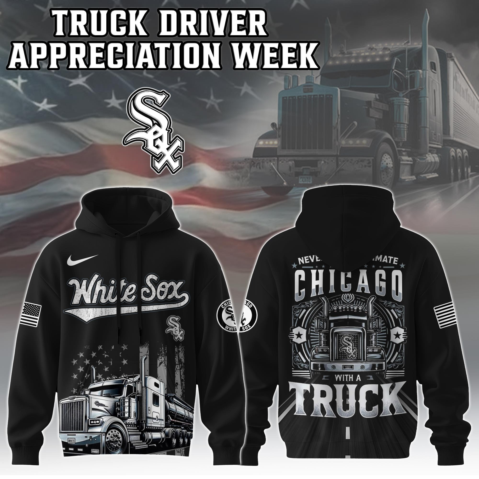 Chicago White Sox Truck Driver Appreciation Week Hoodie Trucker Baseball Fan Dad Gifts