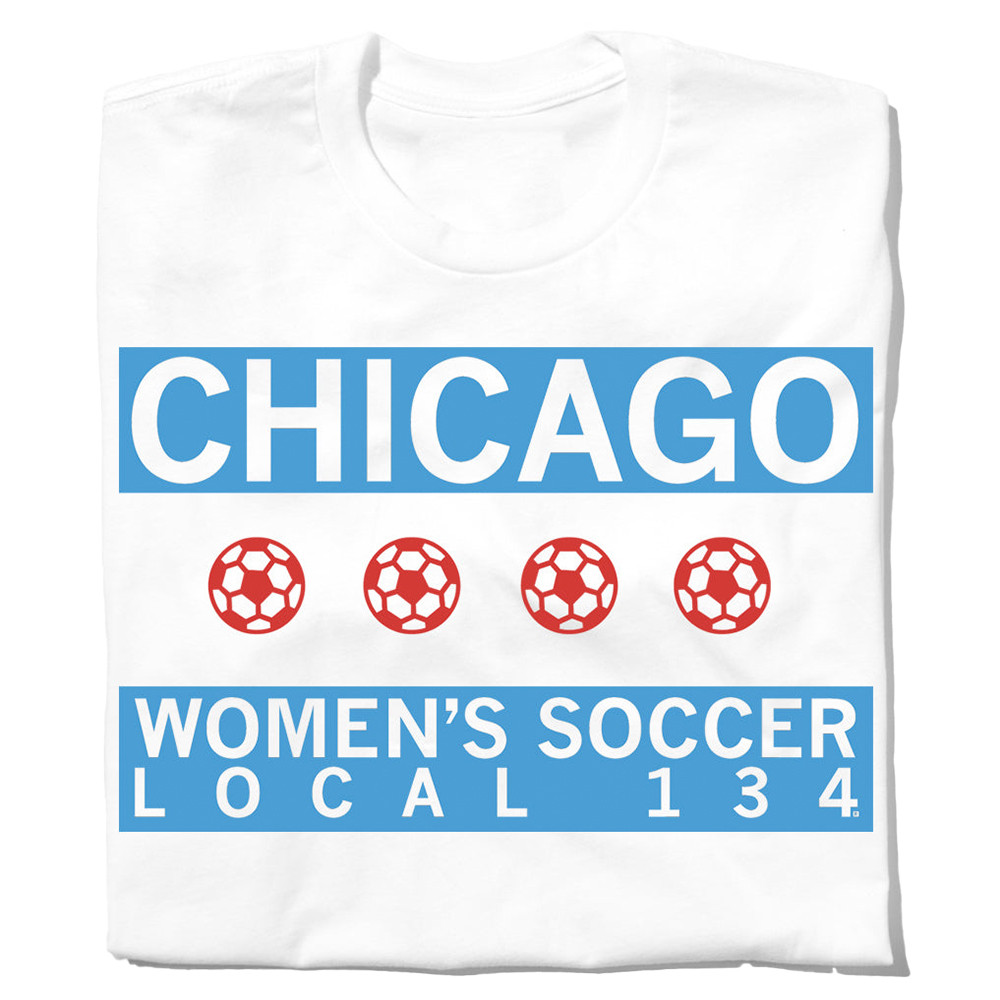 Chicago Women's Soccer Local 134 T-Shirt Soccer Clothes Gifts For Enthusiasts