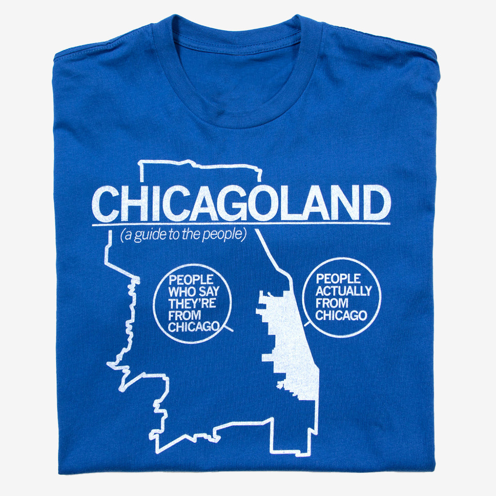 Chicagoland T-Shirt People Actually From Chicago Shirt Best Gifts For Him