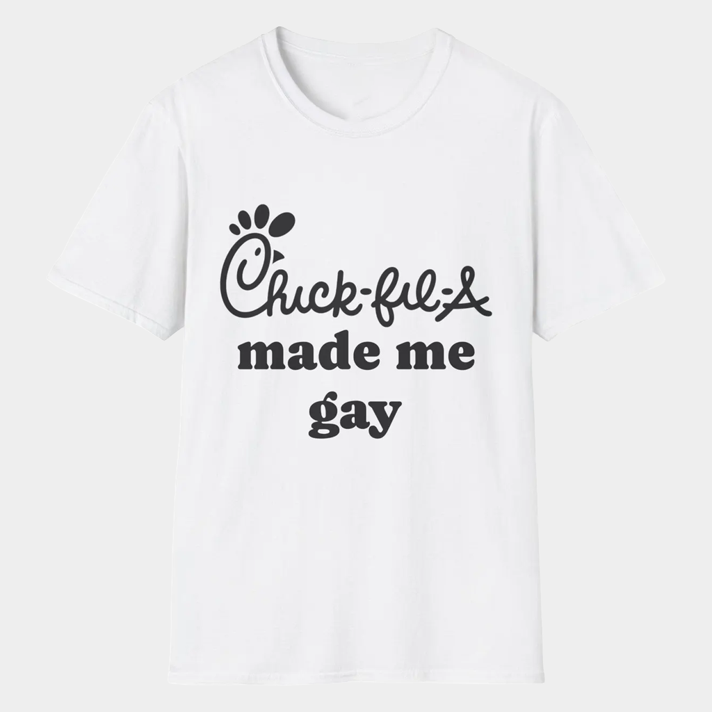 Chick Fil A Merch Made Me Gay T-Shirt Funny Shirt Gifts For Friends