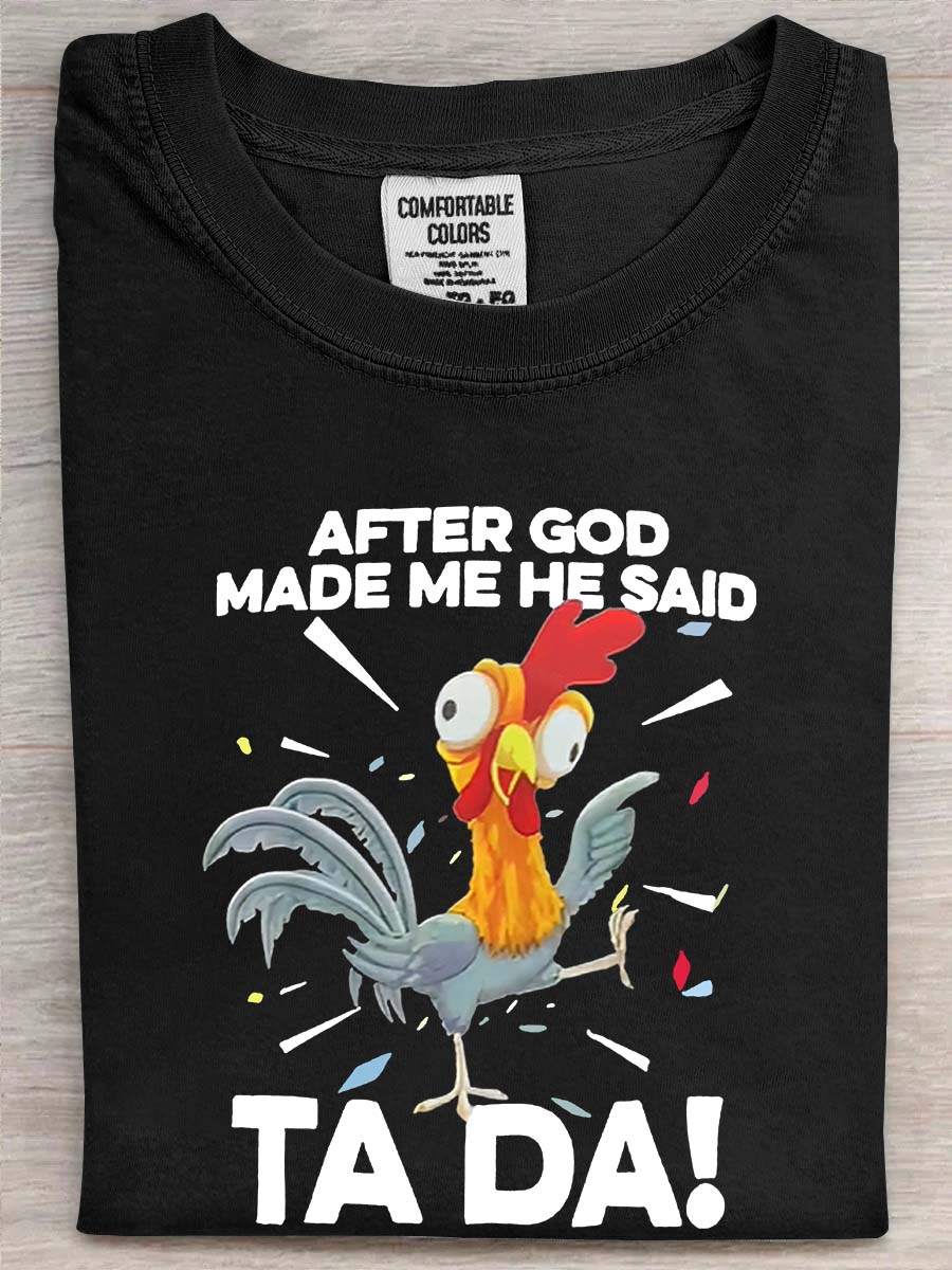 Chicken After God Made Me He Said T-Shirt Ta Da Funny Rooster Clothing Funny Gifts For Him