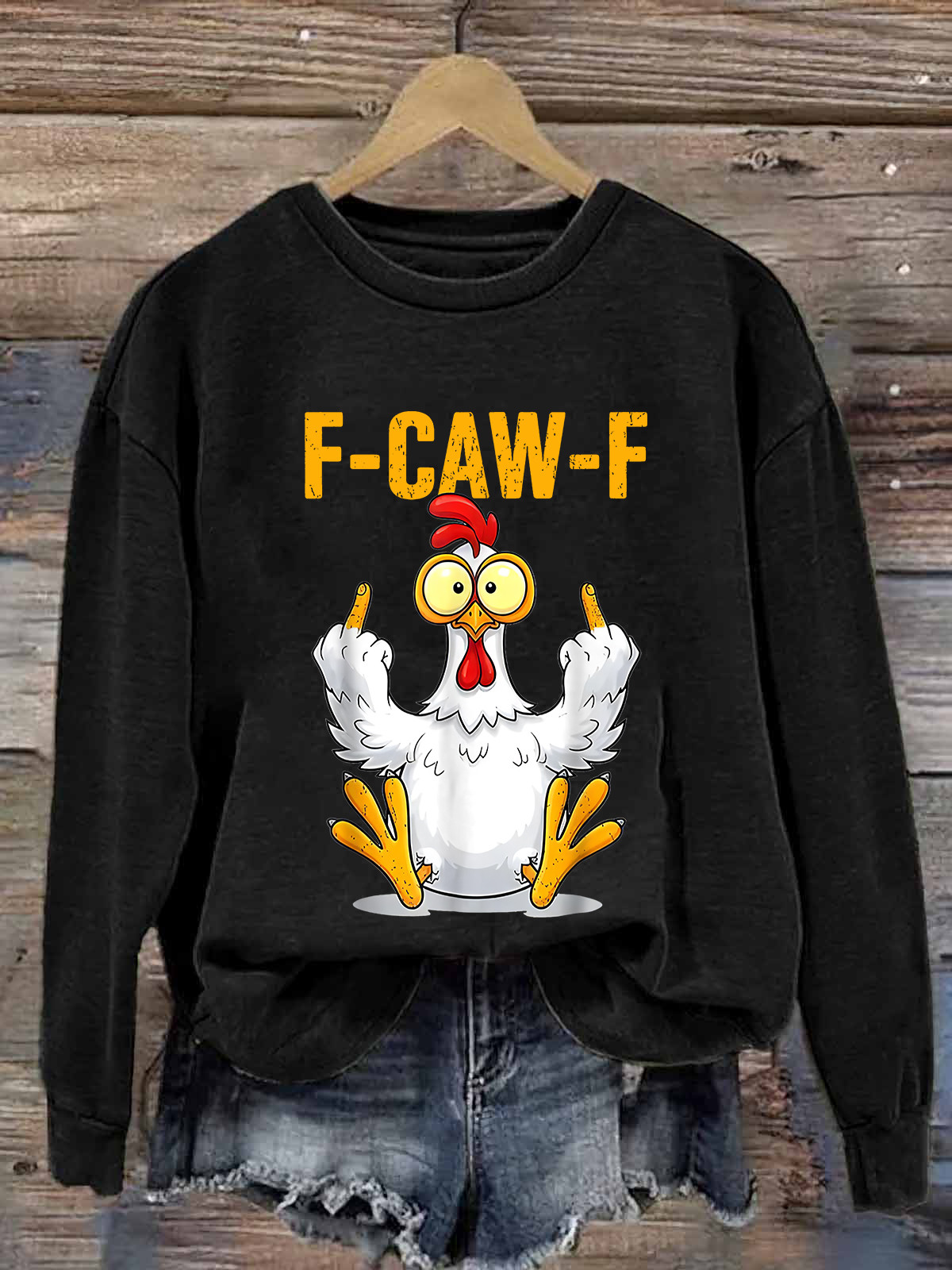 Chicken F Caw F Sweatshirt Chicken Clothing Sarcastic Pun Funny Gifts For Women