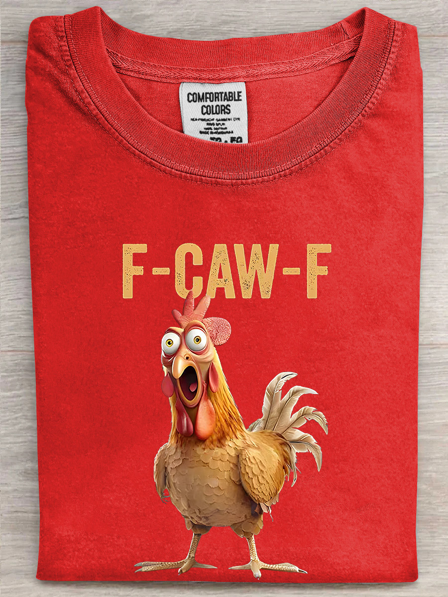 Chicken F Caw F T-Shirt Funny Rooster Themed Sarcastic Chicken Shirt Funny Gift Meme