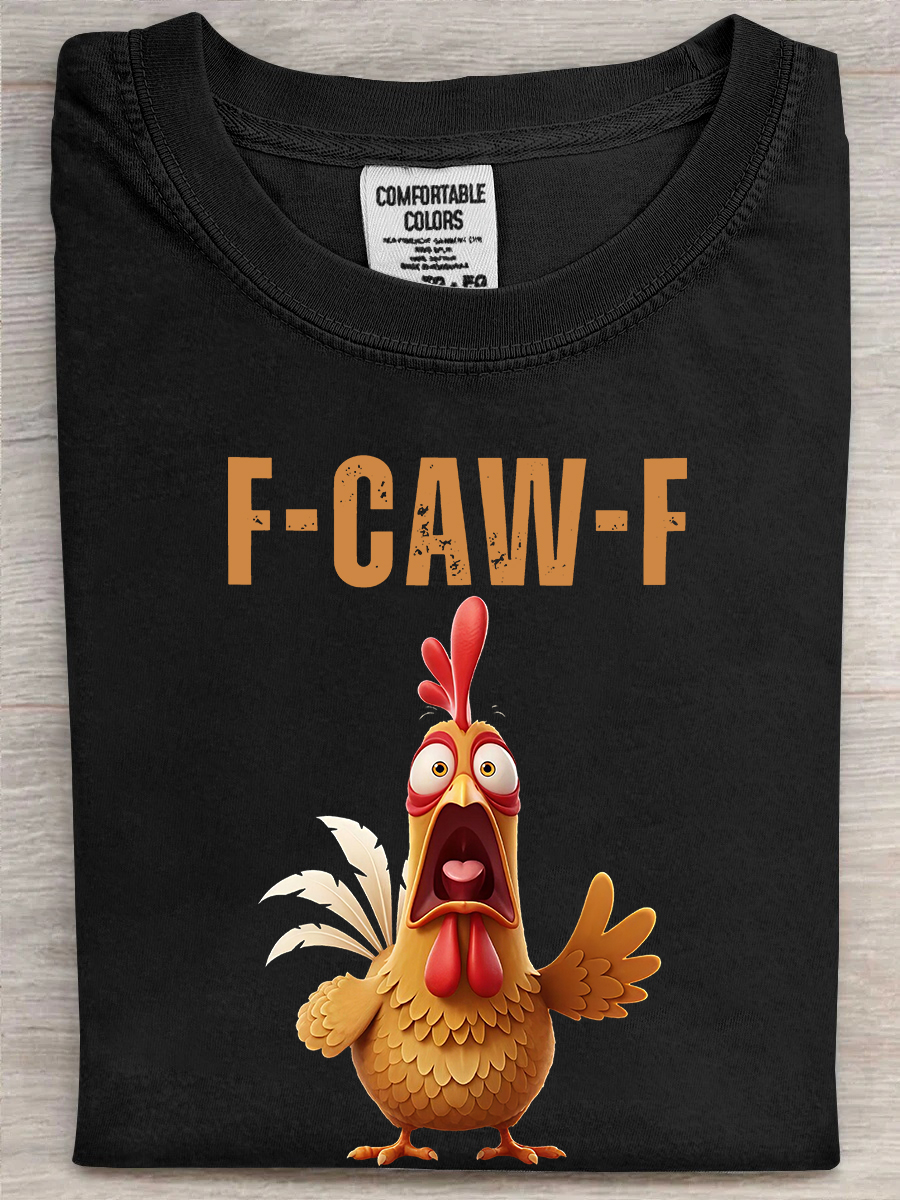 Chicken F Caw F T-Shirt Rooster Screaming Funny Graphic Tees Sarcastic Meme Gifts Ideas