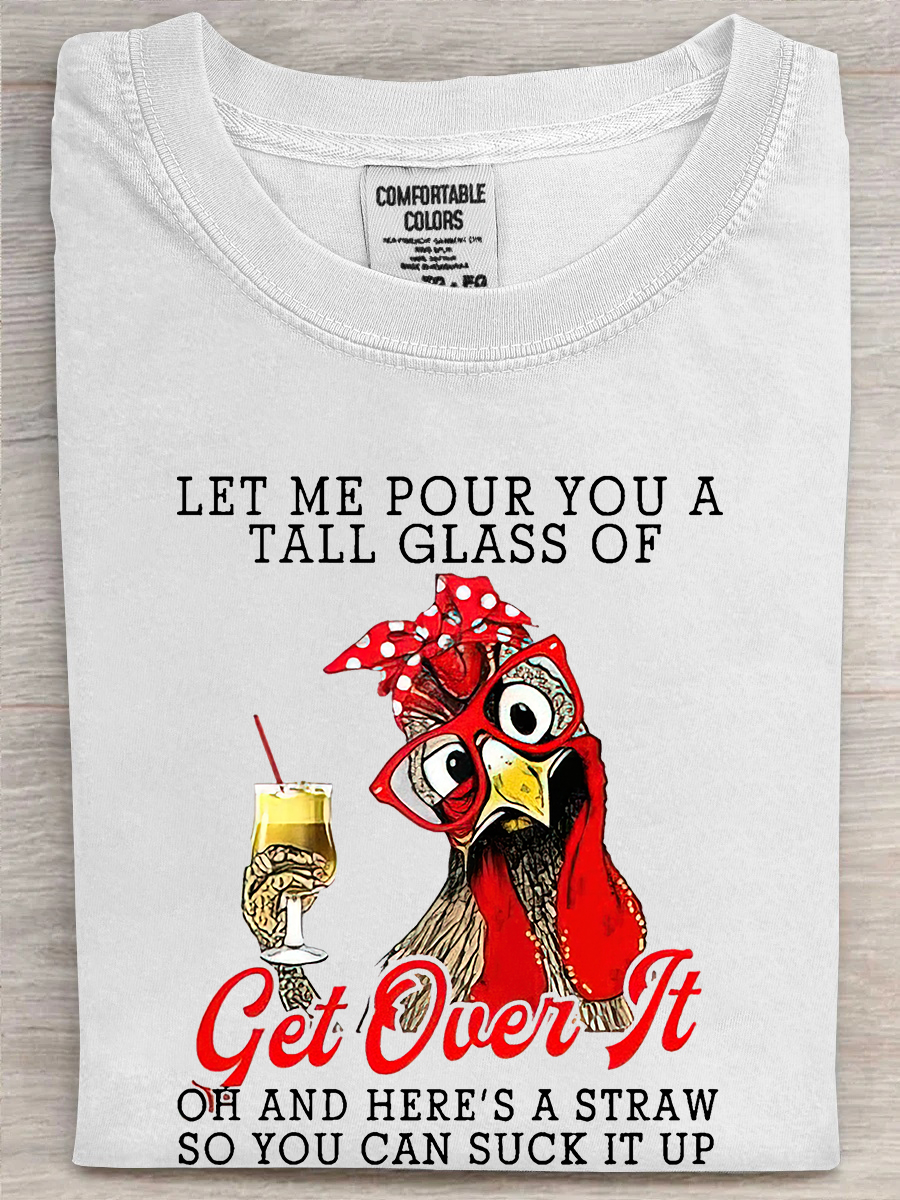 Chicken Fcawf T-Shirt Let Me Pour You A Tall Glass Of Get Over It Funny Pun Gifts Ideas