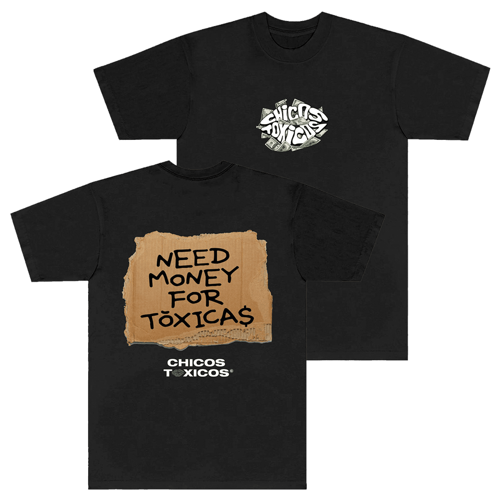 Chicos Toxicos Merch Need Money For Toxicas T-Shirt Great Father's Day Gifts
