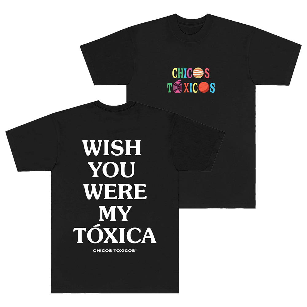Chicos Toxicos Merch Wish You Were My Toxica T-Shirt Mother's Day Presents For Wife Chicos Toxicos Merch Wish You Were My Toxica T-Shirt Mother's Day Presents For Wife