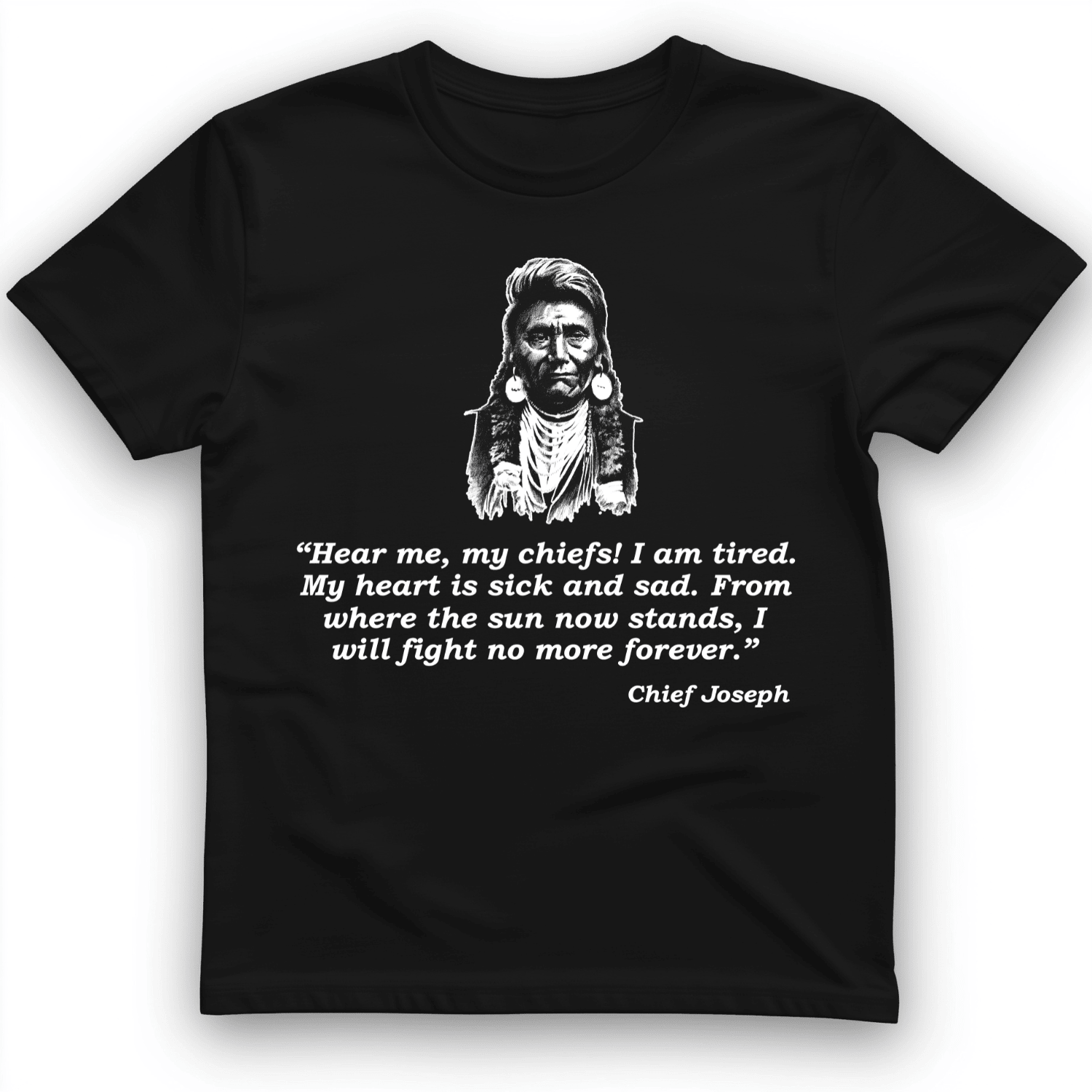 Chief Joseph Fight No More T-Shirt Native Support Shirt Unique Gifts For Husband