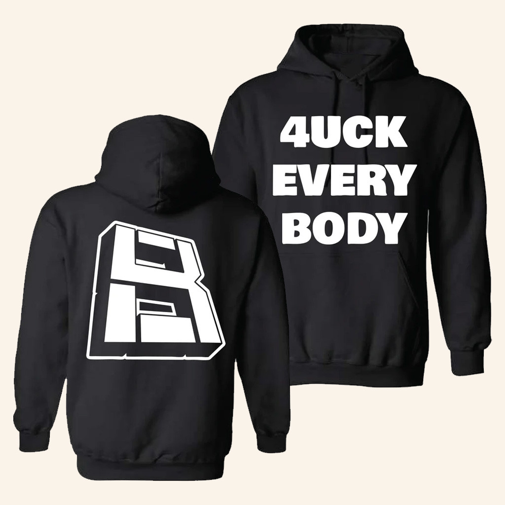 Chief Keef Merch 43B Hoodie 4uck Every Body Hoodie Gifts For Hip Hop Lovers